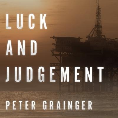 Luck and Judgement Lib/E - Peter Grainger