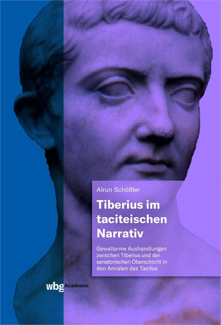 Tiberius im taciteischen Narrativ - Alrun Schößler