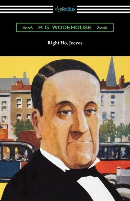 Right Ho, Jeeves - P. G. Wodehouse