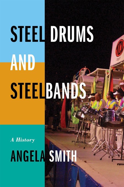 Steel Drums and Steelbands - Angela Smith