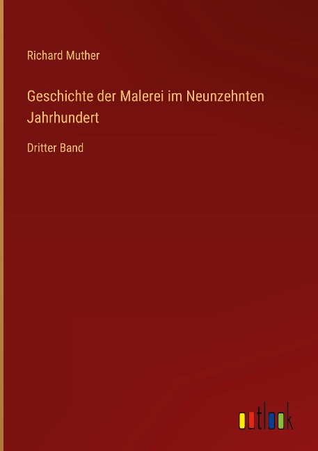 Geschichte der Malerei im Neunzehnten Jahrhundert - Richard Muther