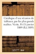 Catalogue de Tableaux, Par Les Plus Grands Maîtres Des Écoles d'Italie, de France, de Hollande - Alexandre-Joseph Paillet