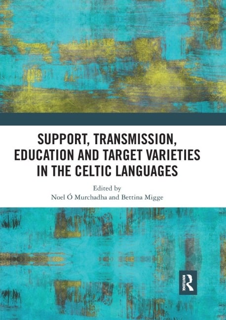 Support, Transmission, Education and Target Varieties in the Celtic Languages - 