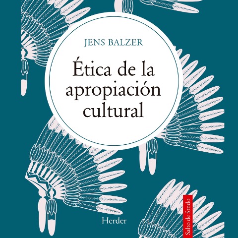 Ética de la apropiación cultural - Jens Balzer