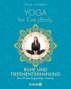 Cover-Bild zum Titel 'Yoga for EveryBody - Ruhe und Tiefenentspannung' von 'Inge Schöps'
