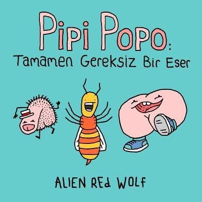 Pipi Popo: Tamamen Gereksiz Bir Eser - Alien Red Wolf, Daniel Fowler