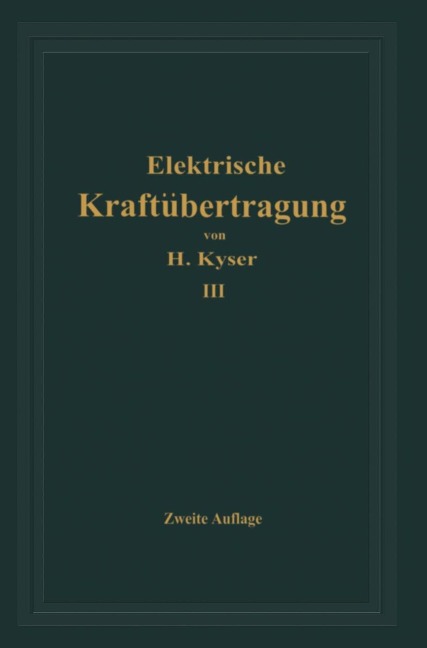 Die elektrische Kraftübertragung - Herbert Kyser