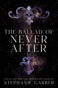 Cover-Bild zum Titel 'The Ballad of Never After' von 'Stephanie Garber'