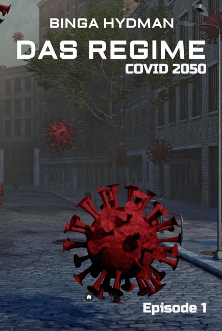 Das Regime - Covid 2050 - Binga Hydman