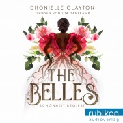 Cover-Bild zum Titel 'The Belles, 1: Schönheit regiert' von 'Dhonielle Clayton'