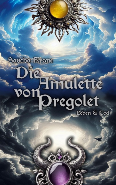 Die Amulette von Pregolet - Sascha Krone