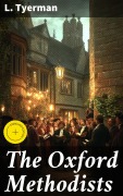 Cover-Bild zum Titel 'The Oxford Methodists' von 'L. Tyerman'
