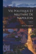 Cover-Bild zum Titel 'Vie Politique Et Militaire De Napoléon; Volume 2' von 'Antoine Henri Jomini'