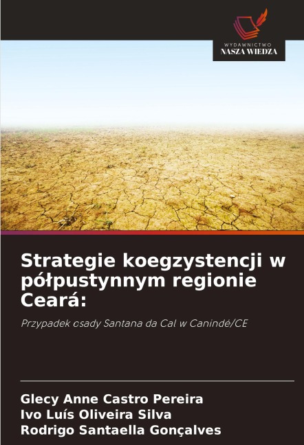 Strategie koegzystencji w pó¿pustynnym regionie Ceará: - Glecy Anne Castro Pereira, Ivo Luís Oliveira Silva, Rodrigo Santaella Gonçalves
