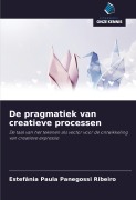Cover-Bild zum Titel 'De pragmatiek van creatieve processen' von 'Estefânia Paula Panegossi Ribeiro'