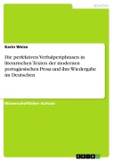 Cover-Bild zum Titel 'Die perfektiven Verbalperiphrasen in literarischen Texten der modernen portugiesischen Prosa und ihre Wiedergabe im Deutschen' von 'Karin Weise'