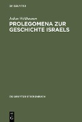 Cover-Bild zum Titel 'Prolegomena zur Geschichte Israels' von 'Julius Wellhausen'
