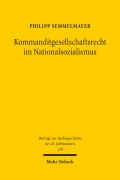 Cover-Bild zum Titel 'Kommanditgesellschaftsrecht im Nationalsozialismus' von 'Philipp Semmelmayer'