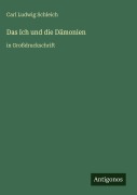 Cover-Bild zum Titel 'Das Ich und die Dämonien' von 'Carl Ludwig Schleich'
