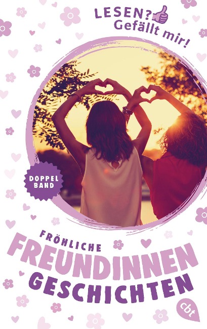Lesen? Gefällt mir! - Fröhliche Freundinnengeschichten - Anne Hertz