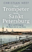 Cover-Bild zum Titel 'Der Trompeter von Sankt Petersburg' von 'Christian Neef'