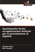 Cover-Bild zum Titel 'Spostamento facile: un'applicazione Android per la prenotazione di biglietti' von 'Hemant Ukey, Kirti Panwar'