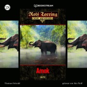 Cover-Bild zum Titel 'Rolf Torring - Neue Abenteuer, Folge 28: Amok' von 'Thomas Ostwald'
