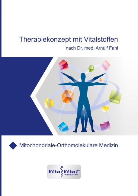 Therapiekonzept mit Vitalstoffen nach Dr.med.Arnulf Fahl - Arnulf Fahl