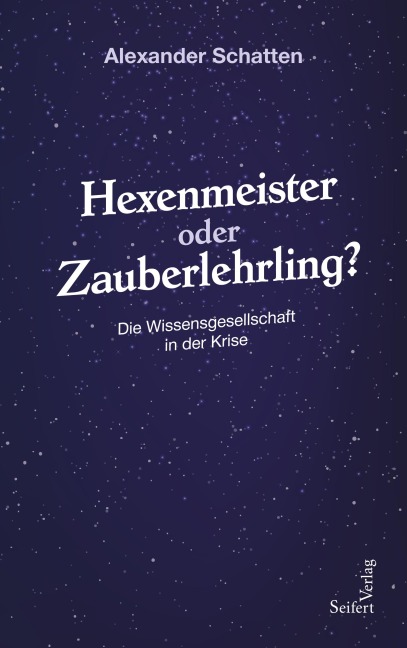 Hexenmeister oder Zauberlehrling? - Alexander Schatten