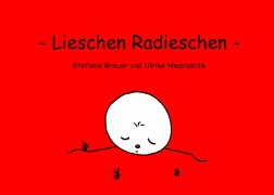 Cover-Bild zum Titel 'Lieschen Radieschen' von 'Stefanie Brauer, Ulrike Niepraschk'