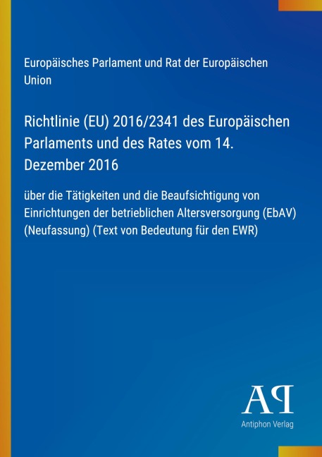 Richtlinie (EU) 2016/2341 des Europäischen Parlaments und des Rates vom 14. Dezember 2016 - Europäisches Parlament und Rat der Europäischen Union