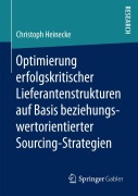 Cover-Bild zum Titel 'Optimierung erfolgskritischer Lieferantenstrukturen auf Basis beziehungswertorientierter Sourcing-Strategien' von 'Christoph Heinecke'