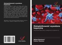 Cover-Bild zum Titel 'Ma¿op¿ytkowo¿¿ wywo¿ana heparyn¿' von 'Wided Maatamri, Fatma Thameur'