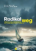 Cover-Bild zum Titel 'Radikal weg' von 'Christian Pukelsheim, Michael Habighorst'