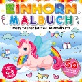 Einhorn Malbuch - Mein zauberhaftes Ausmalbuch für Mädchen ab 4 Jahren. - S & L Creative Collection
