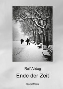 Cover-Bild zum Titel 'Ende der Zeit' von 'Rolf Alldag'