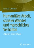 Humanitäre Arbeit, sozialer Wandel und menschliches Verhalten - Cornelia C. Walther