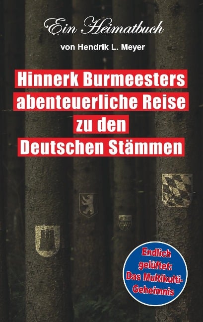 Hinnerk Burmeesters abenteuerliche Reise zu den Deutschen Stämmen - 
