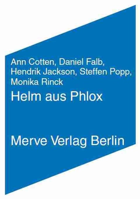 Helm aus Phlox - Ann Cotten, Steffen Popp, Monika Rinck