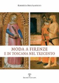 Cover-Bild zum Titel 'Moda a Firenze e in Toscana nel Trecento' von 'Roberta Orsi Landini'