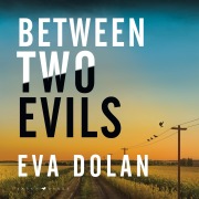 Cover-Bild zum Titel 'Between Two Evils' von 'Eva Dolan'