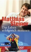 Das Leben erfolgreich stemmen - Matthias Steiner