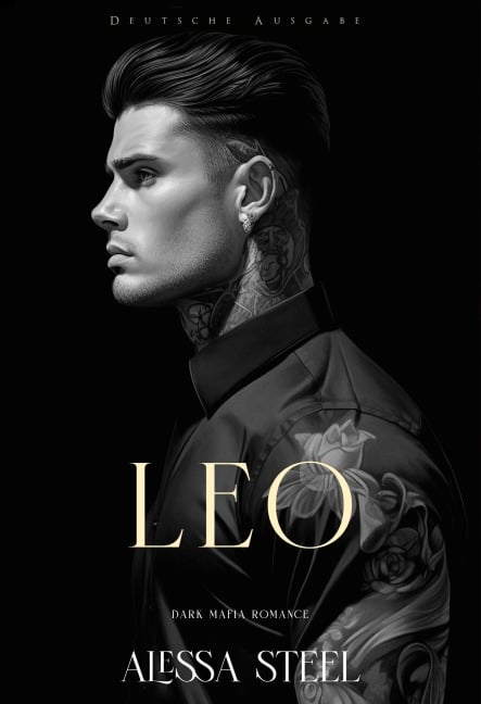 Leo: Dark Mafia Romance (Deutsche Ausgabe) - Alessa Steel