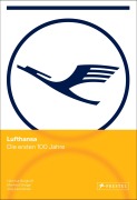 Cover-Bild zum Titel 'Lufthansa  - Die ersten 100 Jahre' von 'Hartmut Berghoff, Jörg Lesczenski, Manfred Grieger'