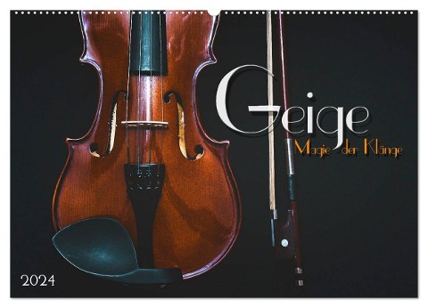 Geige - Magie der Klänge (Wandkalender 2024 DIN A2 quer), CALVENDO Monatskalender - Renate Bleicher