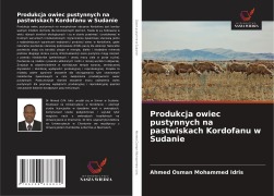 Cover-Bild zum Titel 'Produkcja owiec pustynnych na pastwiskach Kordofanu w Sudanie' von 'Ahmed Osman Mohammed Idris'