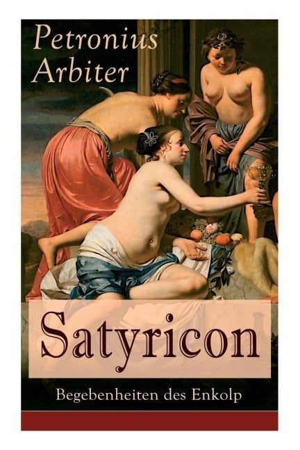 Satyricon - Petronius Arbiter, Wilhelm Heinse
