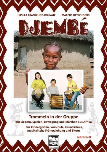 Djembé Trommeln in der Gruppe - Lehrerheft - Ursula Branscheid-Kouyaté, Marcus Ottschofski