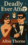 Cover-Bild zum Titel 'Deadly Ever After' von 'Albie Thorne'