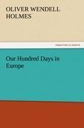 Our Hundred Days in Europe - Oliver Wendell Holmes